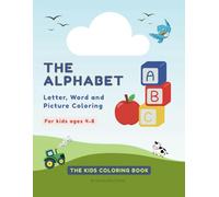 The Alphabet - Letter, word and picture coloring: The kids coloring book