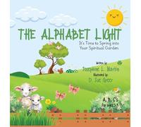 The Alphabet Light: It's Time to Spring into Your Spiritual Garden