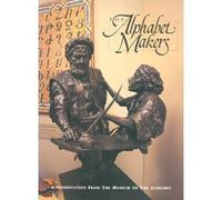 The Alphabet Makers: A Presentation from the Museum of the Alphabet