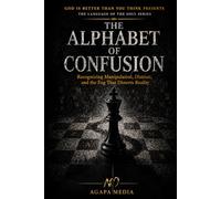 The Alphabet of Confusion: Recognizing Manipulation, Distrust, and the Fog That Distorts Reality (The Language Of The Soul)