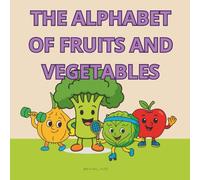 The Alphabet Of Fruits and Vegetables: Coloring and Learning Book