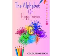 The Alphabet Of Happiness