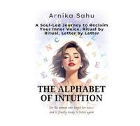 The Alphabet of Intuition: A Spiritual Guide for Women to Hear, Trust, and Follow Their Inner Voice