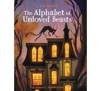 The Alphabet of Unloved Beasts