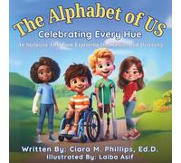 The Alphabet of Us: An Inclusive ABC Book Exploring Disabilities and Diversity