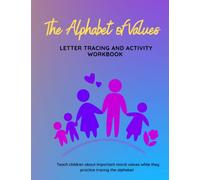 The Alphabet of Values letter tracing and activity workbook: Teach children about important moral values while learning how to trace the alphabet