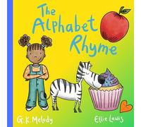 The Alphabet Rhyme: Learn the ABCs with this fun to read book, packed with colourful pictures and easy to remember rhymes, that supports early years ... alphabet, reading and preparing for phonics.