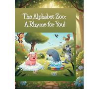 The Alphabet Zoo: A Rhyme for You!