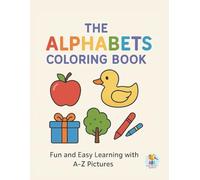The Alphabets Coloring Book: Fun and Easy Learning with A-Z Pictures (Color & Learn Kids Series)