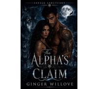 The Alpha's Claim: A Dark Wolf Shifter Pack Romance: 3 (Savage Sanctuary)