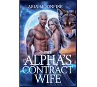 The Alpha's Contract Wife: 1 (Contract Marriage)