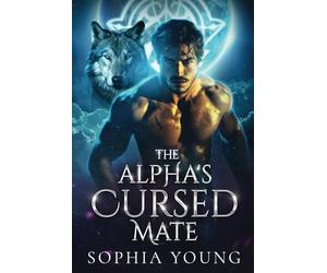 The Alpha's Cursed Mate: An Enemies to Lovers Wolf Shifter Paranormal Romance