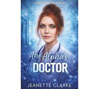 The Alpha's Doctor (Cozy Knots Series)