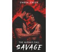 The Alpha's Fall: A Dark Wolf Shifter Romance: 3 (SAVAGE)