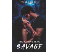 The Alpha's Flaw: A Dark Wolf Shifter Romance: 1 (SAVAGE)