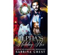 The Alpha's Holiday Hex: A Magical Fake Engagement Wolf Shifter Romance