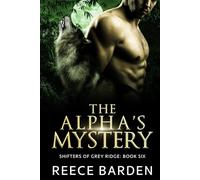 The Alpha's Mystery: A Shifter Romance (Shifters of Grey Ridge)