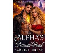 The Alpha's Possessed Heart (The Cursed Heart Series)
