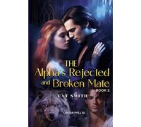 The Alpha's Rejected and Broken Mate(Book 2)