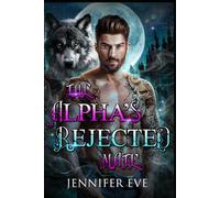 The Alpha's Rejected Mate: A Fated Mate Werewolf Shifter Romance-Complete Series (Knocked Up & Claimed)