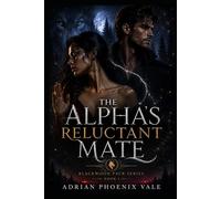 The Alpha's Reluctant Mate: A BOND THAT SHOULD NOT EXIST (Blackwood Pack Series)