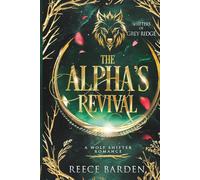 The Alpha's Revival: A Paranormal Werewolf Romance (Shifters of Grey Ridge)