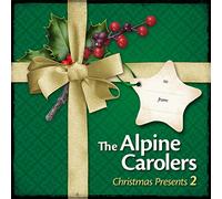 The Alpine Carolers - Christmas Presents 2