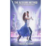 THE ALTA’ANY METHOD: LA STYLE SALSA EXPLAINED