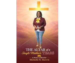 The ALTAR of a Single Mother's TEARS