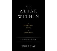 The Altar Within : A Devotional Guide to Liberation, Revised 2nd Edition
