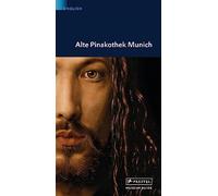 The Alte Pinakothek, Munich (Museum Guides S.)
