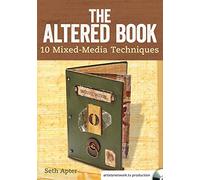 The Altered Book: 10 Mixed Media Techniques