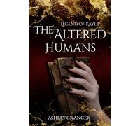 The Altered Humans: Legend of Kayla (Dark Urban Fantasy)
