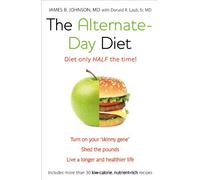 The Alternate-Day Diet: The Original Fasting Diet