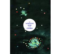 The Alternative Guide to the Universe: Mavericks, Outsiders, Visionaries