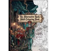 The Alternative Rock Adult Colouring Book: A 90s and 00s Music Nostalgia Visual Mixtape for Stress Relief, Relaxation, and Mindfulness