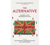 The Alternative: Towards a New Progressive Politics by Lisa Nandy (2016-08-25)