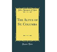 The Altus of St. Columba (Classic Reprint)