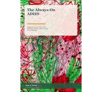 The Always-On ADHD: Simple Systems for Focus, Time, Emotions, Routines, and Everyday Follow-Through
