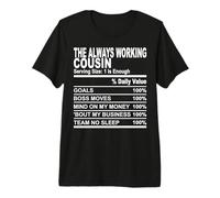 The Always Working Cousin Nutrition Facts Cousins Men Women Premium T-Shirt