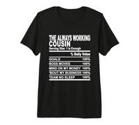 The Always Working Cousin Nutrition Facts Cousins Men Women Premium T-Shirt