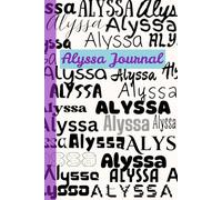 The Alyssa Notebook: 110 Personalized Pages of All Alyssa; "Property of Alyssa" printed on every page