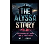 The Alyssa story: The Disturbing Truth Behind The Pladl Family Tragedy
