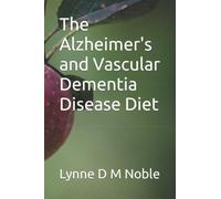 The Alzheimer's and Vascular Dementia Disease Diet