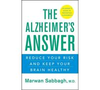 The Alzheimer's Answer: Reduce Your Risk and Keep Your Brain Healthy