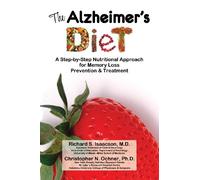 The Alzheimer's Diet: A Step-by-Step Nutritional Approach for Memory Loss Prevention and Treatment: Volume 1