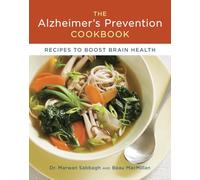 The Alzheimer's Prevention Cookbook: 100 Recipes to Boost Brain Health