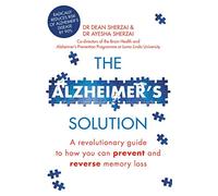 The Alzheimer's Solution: A revolutionary guide to how you can prevent and reverse memory loss
