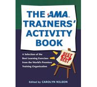 The AMA Trainers' Activity Book - A Selection of the Best Learning Exercises from the World's Premiere Training Organization