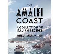 The Amalfi Coast : A Collection of Italian Recipes
